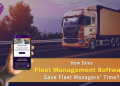 How Does Fleet Management Software Save Managers’ Time