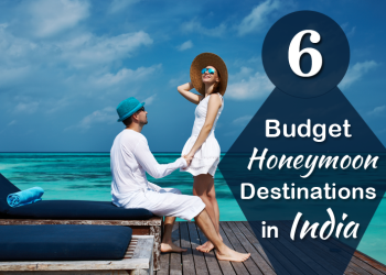 Top 6 Honeymoon Destinations in India
