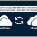 How to Copy Files Between OneDrive for Business Accounts - 2 Modern Day Solutions