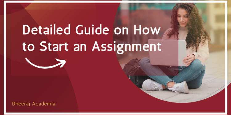 Detailed Guide on How to Start an Assignment