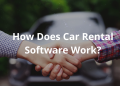 How Does Car Rental Software Work