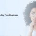 How To Manage Day Time Sleepiness