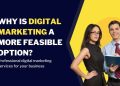 Why Is Digital Marketing a More Feasible Option