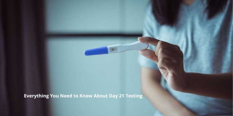 Everything you need to know about day 21 testing