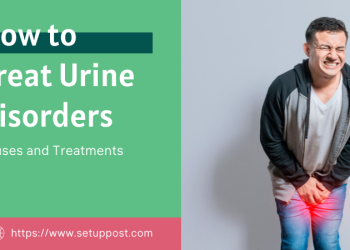 How to Treat Urine Disorders: Causes and Treatments