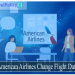 American Airlines Change Flight Date