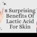 8 Surprising Benefits Of Lactic Acid For Skin