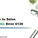 How-to-Correct-QuickBooks-Error-Code-6130