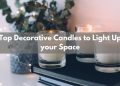 Top Decorative Candles to Light Up your Space