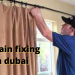 Curtain fixing in dubai