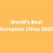 World’s Best European Cities 2022