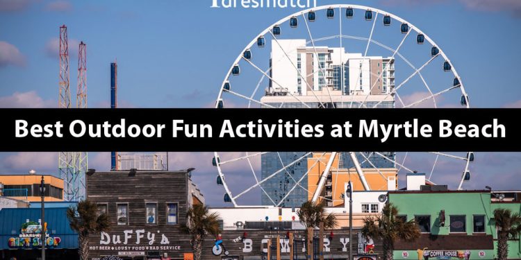 Best outdoor fun activities at Myrtle Beach