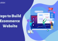 Steps to Build Ecommerce Website